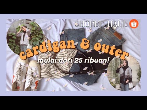 SHOPEE HAUL CARDIGAN/OUTER MURAH MULAI DARI 25 RIBU! | Cardigan rajut, oversized, dll | + Try On