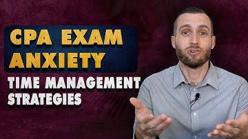 Overcome CPA Exam Test Anxiety: Essential Time Management Strategies | Maxwell CPA Review