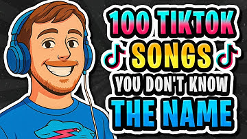 100 TIKTOK Songs YOU’VE HEARD And DON’T KNOW The NAME (2025)