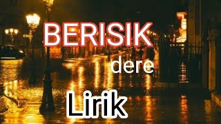 berisik – dere (lirik)