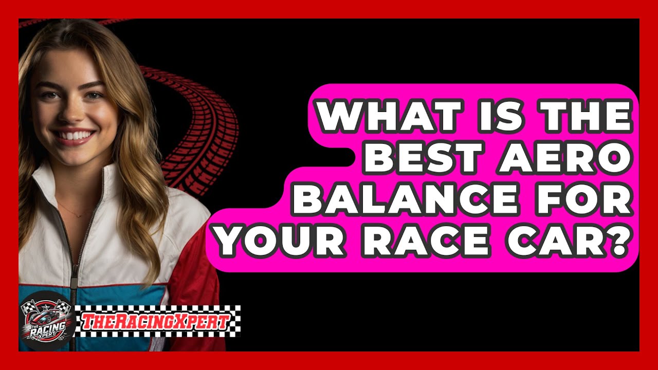 What Is The Best Aero Balance For Your Race Car? - The Racing Xpert