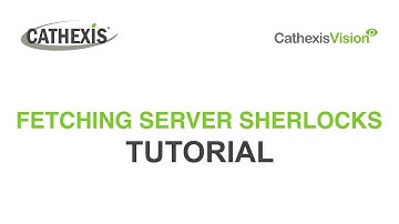 CathexisVision: Fetching Server Sherlocks