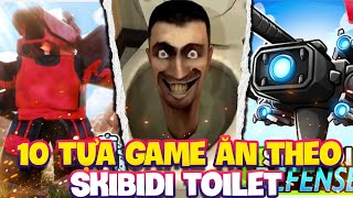 TOP 10 TỰA GAME ROBLOX ĂN THEO SKIBIDI TOILET