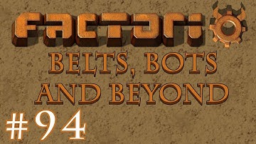 Factorio - Belts, Bots and Beyond: Part 94 Adding the loading stations to the new copper mine