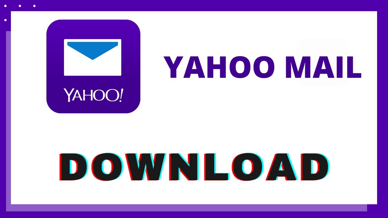 Yahoo Mail Download: How To Download Yahoo Mail App On Your Phone