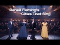 &quot;Renée Fleming’s Cities That Sing&quot; Trailer