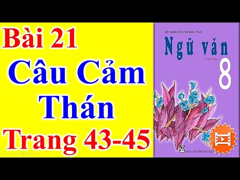 Video Ngữ Văn Lớp 8 Bài 21 - Câu Cảm Thán - Trang 43 - 45 - youtube