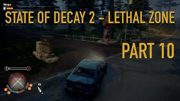 STATE OF DECAY 2 LETHAL ZONE Full Game Walkthrough - No Commentary Part 10