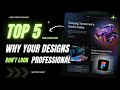 How to Finally Make Your Designs Look Professional AF