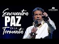 ENCUENTRA PAZ EN LA TORMENTA | PASTOR ALBERTO DELGADO