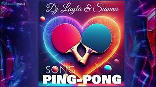 Download Lagu Dj Layla \u0026 Sianna - Ping-Pong Song MP3
