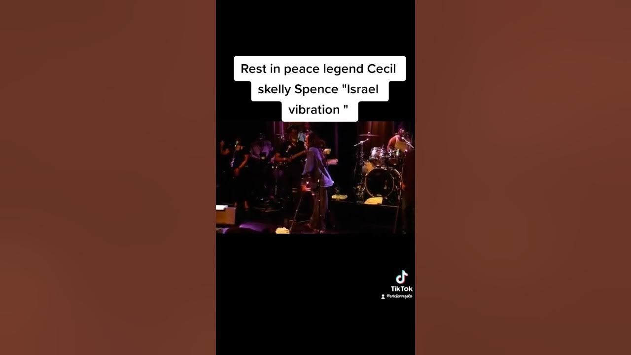 cecil skelly spenceisrael vibrationrest in peace our reggae legend 😭😭🙏 YouTube
