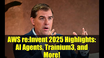 AWS re:Invent 2025 Highlights: AI Agents, Trainium3, and More!