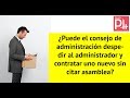 ¿Puede el consejo de administración despedir al administrador y contratar uno nuevo?