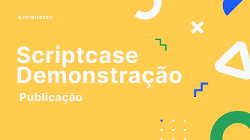 SCRIPTCASE DEMO - Parte 6/6: Publicação