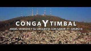 Conga y Timbal (Ángel Venegas y su Orquesta con Sabor FT. Grupo G) VIDEO OFICIAL