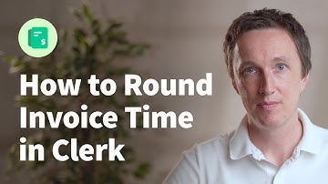 How to Round Invoice Time in Clerk