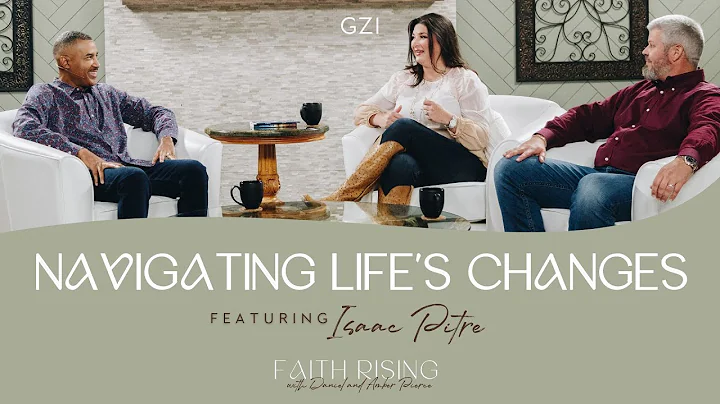 Faith Rising | Episode 22 - Navigating Lifes Changes