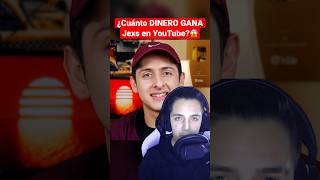 ¿Cuánto DINERO GANA Jexs en YouTube?😱💵 #Shorts #jexs #comedia #sabiasque #viral #millonario