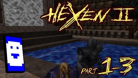 Stumbling through Hexen II - Part 1-3