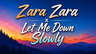 Zara Zara x Let Me Down Slowly | JalRaj