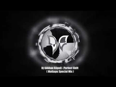 Dj Gökhan Küpeli Perfect Shift Matkaps Remix 2222 Kafalar Kafa Kaftan 