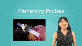 Planetary Probes - Rovers, Flybys, Orbiters, and Landers