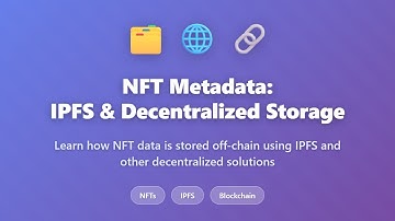NFT Metadata: IPFS & Decentralized Storage Explained for Beginners