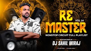 REMASTER VOL 14 | FULL PLAYLIST | NON STOP CIRCUIT MIX | TRANCE | DJ SAHIL MIRAJ