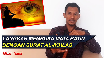 Langkah Lengkap Membuka Mata Batin Dengan Surat Al-Ikhlas || Mbah Nasir