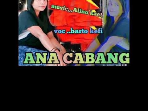 Lagu timor 2022.....ana cabang ...barto kefi