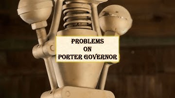 PROBLEMS ON PORTER GOVERNOR | ENGLISH | GOVERNORS | DYNAMICS | ASHWIN PRABHU G