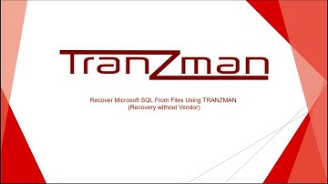 Recover/Restore Microsoft SQL Data Using TRANZMAN