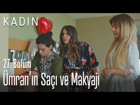 Ümran'ın saçı ve makyajı - Kadın 27. Bölüm