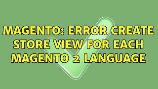 Magento: Error Create Store View for each Magento 2 language