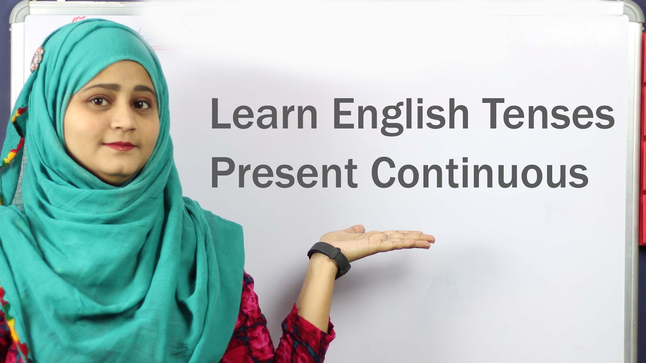 Learn English Tenses: PRESENT CONTINUOUS (PRESENT PROGRESSIVE) - YouTube