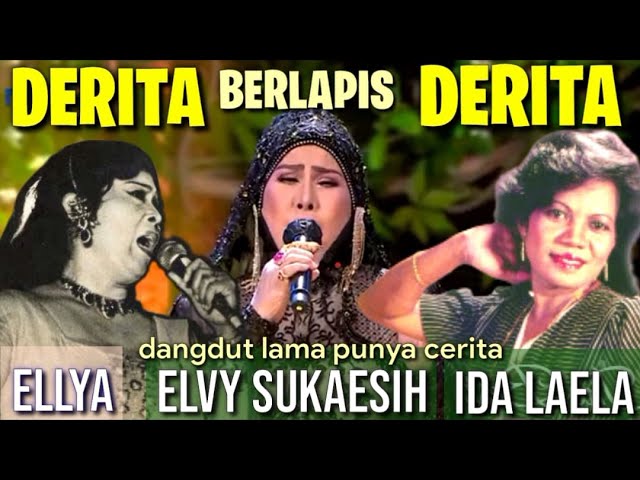 Lagu2 DERITA Elvy Sukaesih, Ellya M Haris, Ida Laela - OM Purnama, OM Sinar Kemala, OM Kelana Ria class=