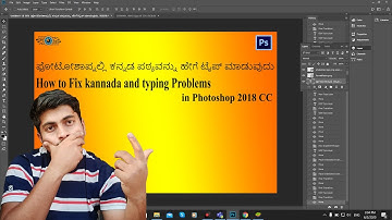 How to fix Kannada & typing problem in Photoshop 2018 cc (ಕನ್ನಡದಲ್ಲಿ)