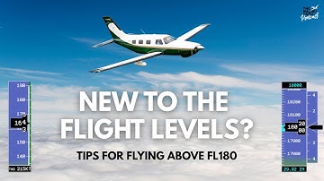New to Flight Levels? Essential Tips for Pilots New to Flying Above FL180