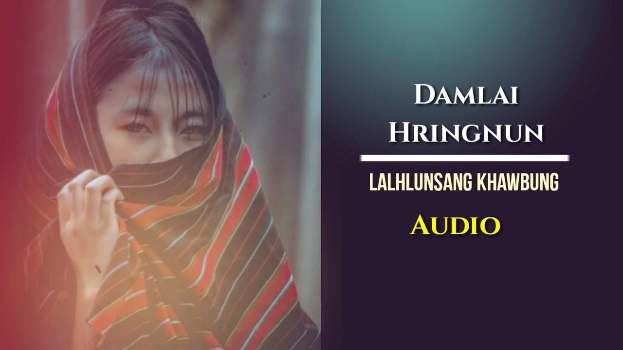 Hmar Lovesong || Lalhlunsang Khawbung - Damlai Hringnun (Audio)
