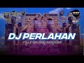 DJ PERLAHAN (Perlahan engkau pun menjauh dari diriku) TERBARU VIRAL BASS HOREG