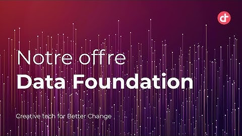 Data-driven Intelligence - Notre offre Data Foundation