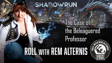 Roll with Rem Alternis | Shadowrun | Catalyst Games Interview & The Case of the Beleaguered Professo