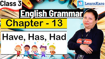 Have, Has, Had | Chapter- 13 | Class 3 | CBSE Pattern | English Grammar