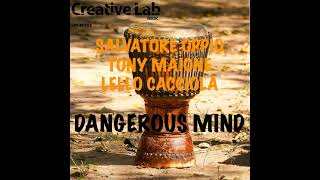 Salvatore Oppiotony Maionelello Cacciola - Dangerous Mind