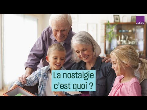 Vidéo: Qu'est-ce Que La Nostalgie