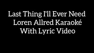 Loren Allred Karaoke The Last Thing I'll Ever Need