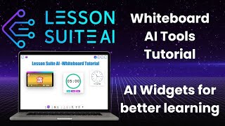 Lesson Suite AI Whiteboard Tutorial - Custom AI Widgets Design for Better Learning.