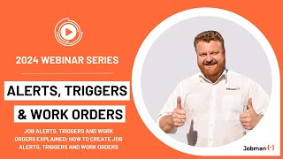 10.0 - Job Alerts, Triggers & Work Orders