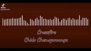Cross fire chido chemoyo wangu (pro by Coco the master)